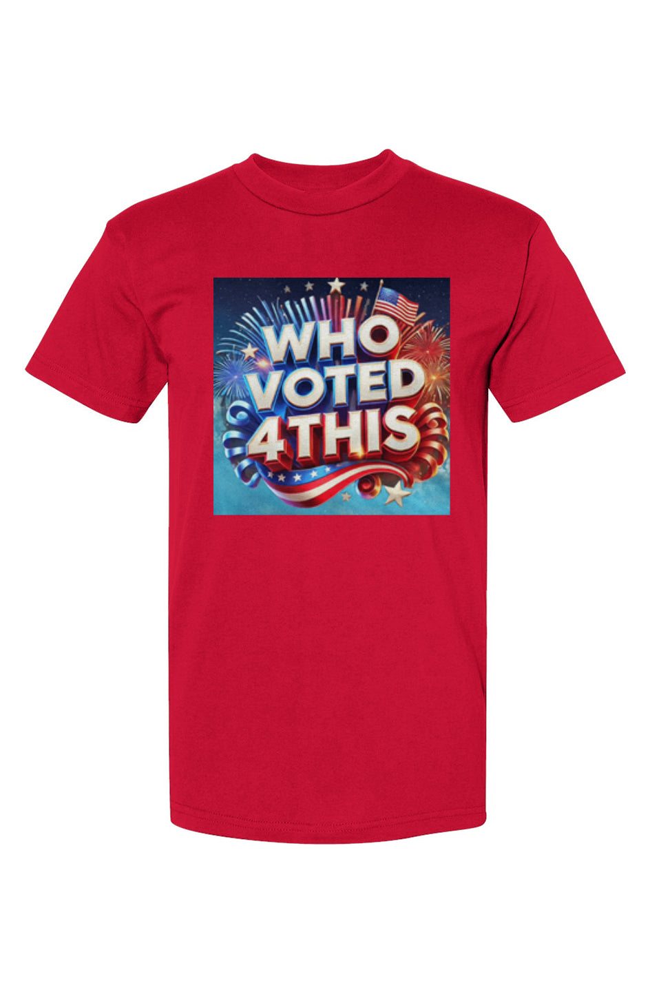 WhoVoted4ThisRed USA-Made T-Shirt