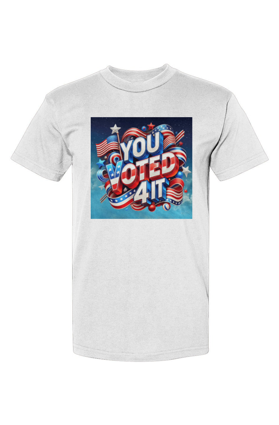 YouVoted4ItWhitebg USA-Made T-Shirt