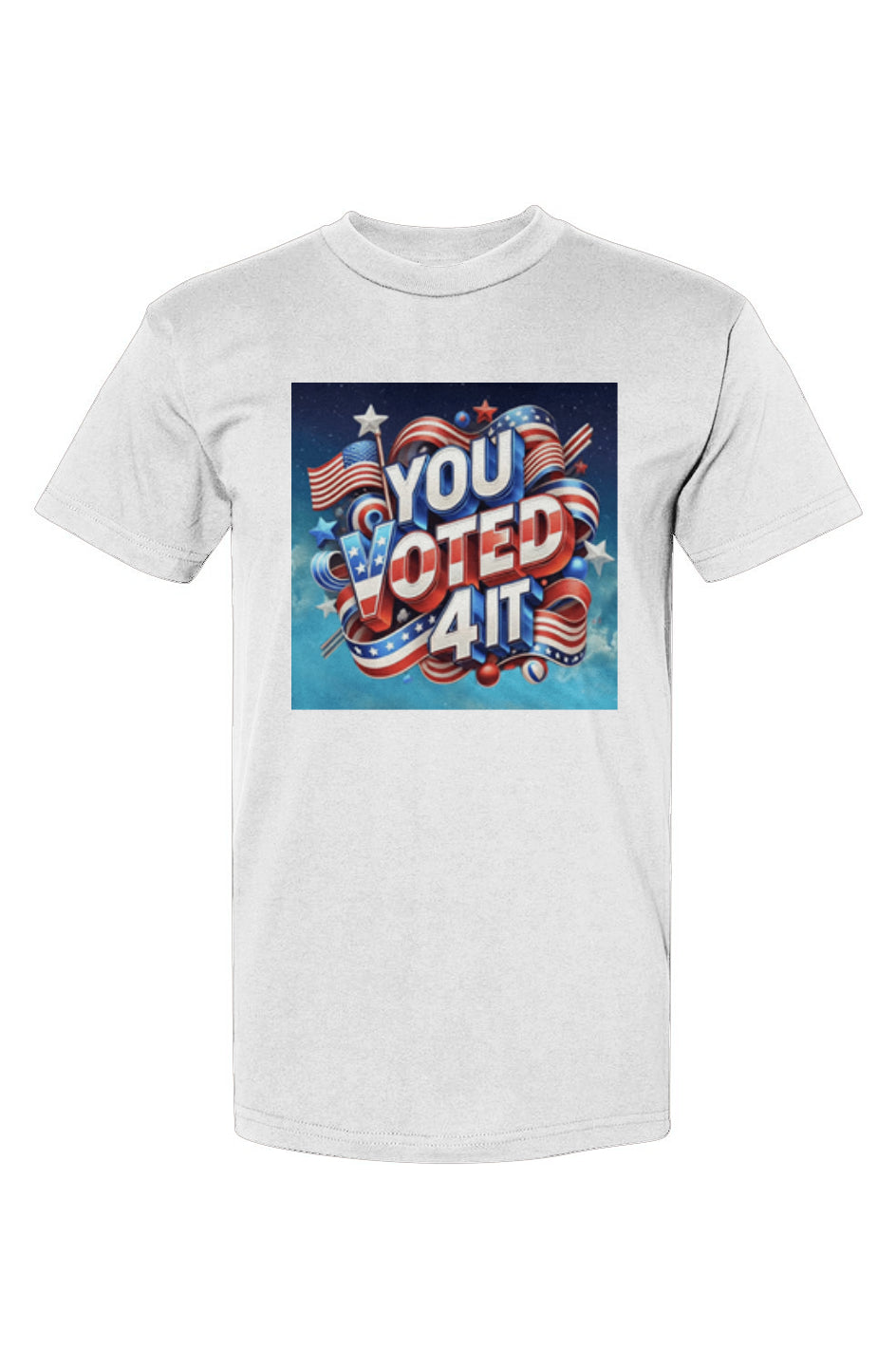 YouVoted4ItWhitebg2 USA-Made T-Shirt
