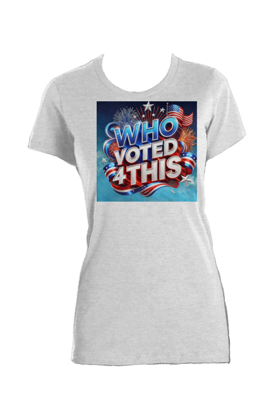 WhoVoted4ThisLGrey Ladies Made in USA Crew T-Shirt