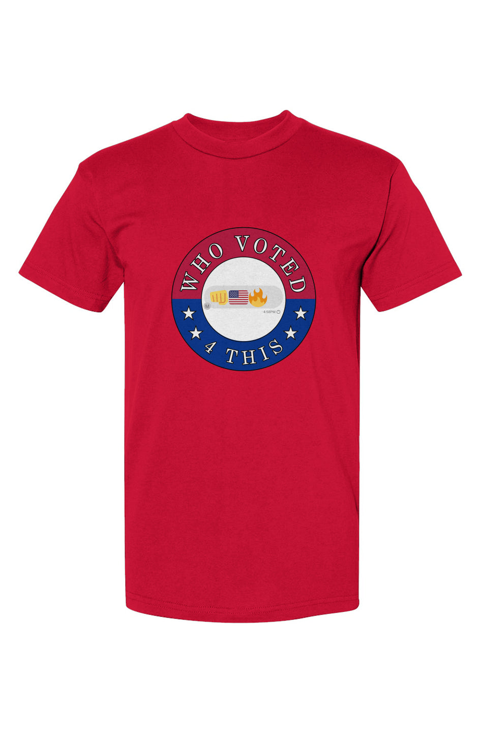Whovoted4this group txt red USA-Made T-Shirt