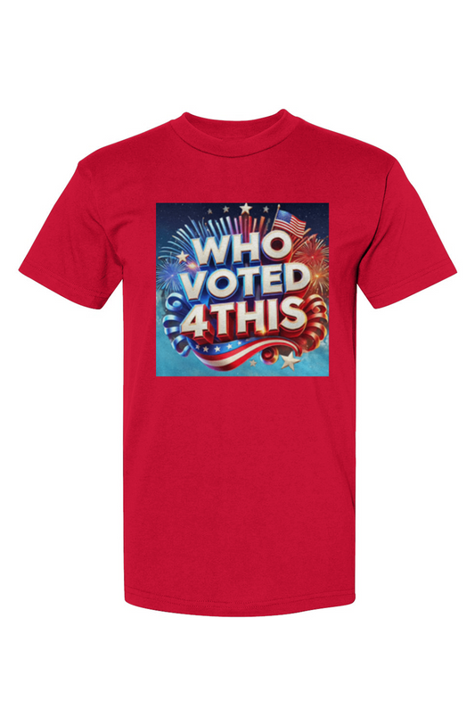 WhoVoted4ThisRed USA-Made T-Shirt