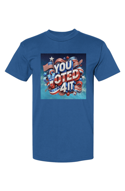 YouVoted4ItRoyalbg2 USA-Made T-Shirt
