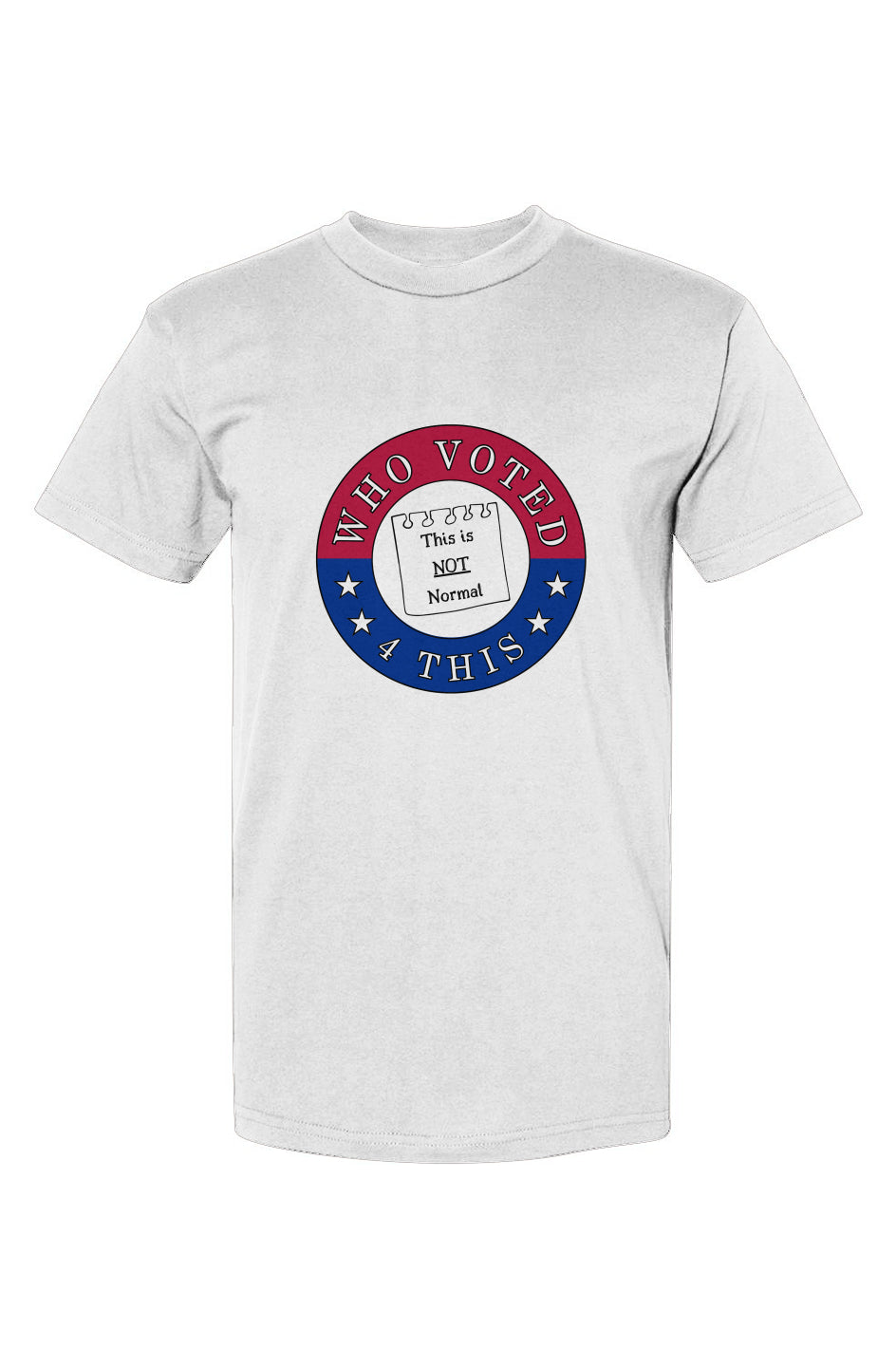 WhoVoted4This-TINNwhite USA-Made T-Shirt